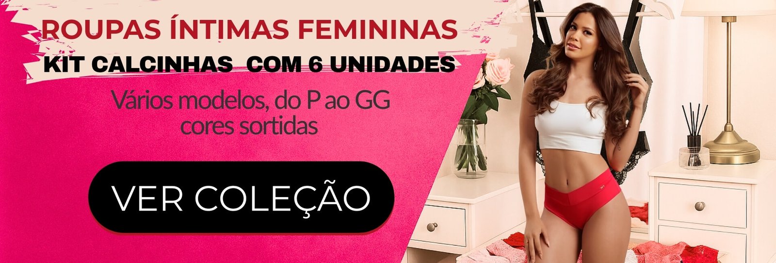 BANNER ROUPAS INTIMAS FEMININAS KIT CALCINHAS COM 6 UNIDADES VÁRIOS MODELOS DO P AO GG